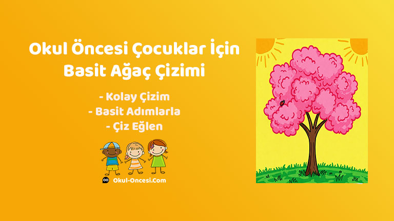 Çocuklar için adım adım görsel anlatımlı kolay ağaç çizimi