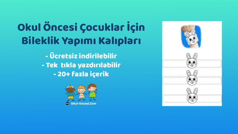 Okul öncesi çocuklar için ücretsiz bileklik kalıpları ile yapılan renkli bileklik yapımı etkinliği
